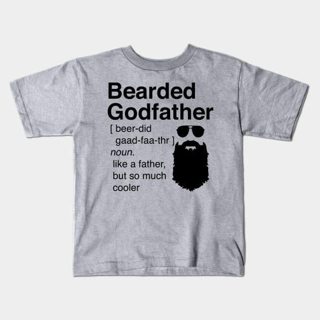 Mens Bearded Godfather Like A Father But So Much Cooler Gift design Kids T-Shirt by nikkidawn74